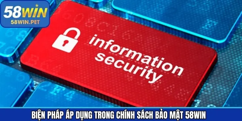 Các biện pháp an toàn được quy trong chính sách bảo mật