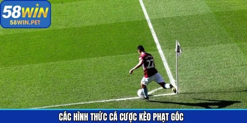 Điểm danh những loại hình kèo phạt góc ăn khách