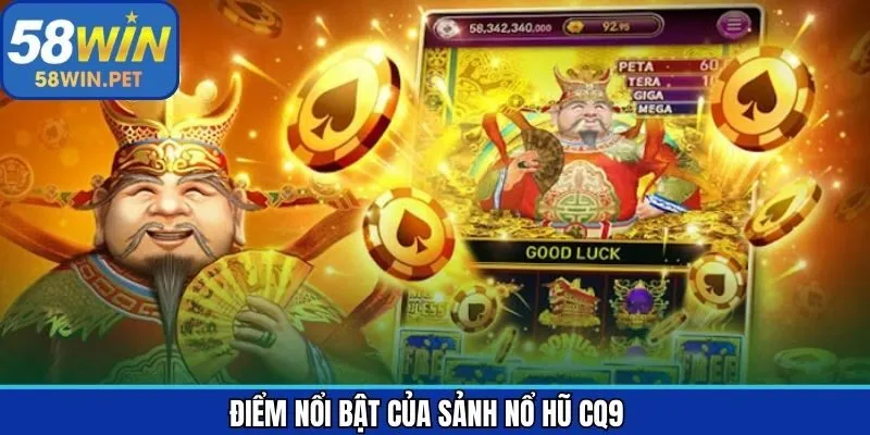 Điểm nổi bật của sảnh nổ hũ CQ9