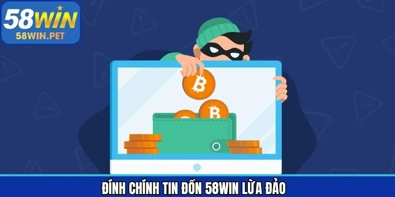 Lên tiếng về tin đồn nhà cái 58Win không uy tín