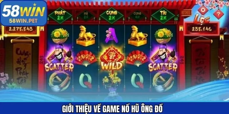 Giới thiệu game slot Ông Đồ