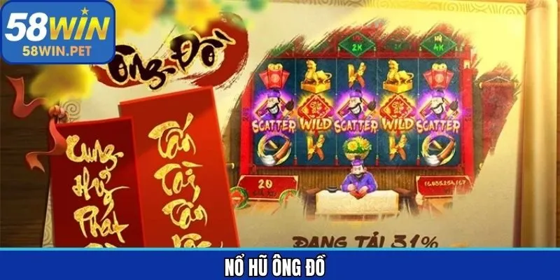 Nổ Hũ Ông Đồ - Tựa Game Slot Siêu Hấp Dẫn Tại 58Win