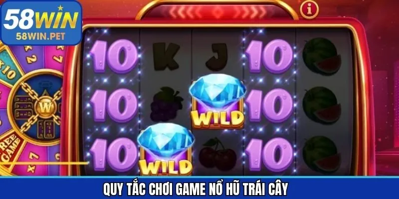 Hé lộ quy luật cụ thể trong nổ hũ trái cây