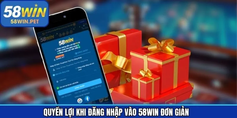 Quyền lợi khi thực hiện truy cập cá cược tại 58Win
