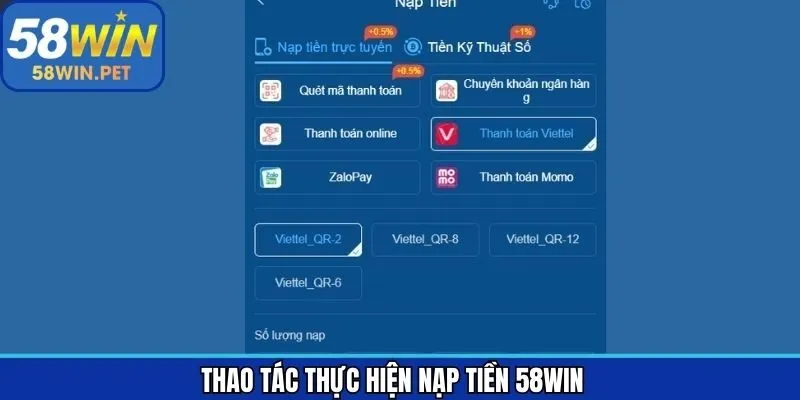 Quy trình gửi tiền đa dạng về phương thức phổ biến 58Win