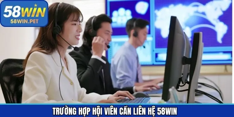 Trường hợp nào hội viên nên kết nối tới 58Win